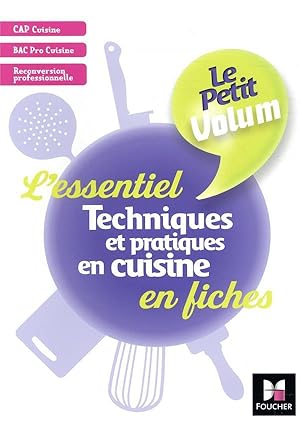 le petit volum T.5 ; techniques et pratiques en cuisine ; l'essentiel en fiches
