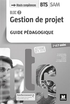 BLOC 2 - Gestion de projet - BTS SAM 1re et 2e années - Ed. 2018 - Guide pédagogique