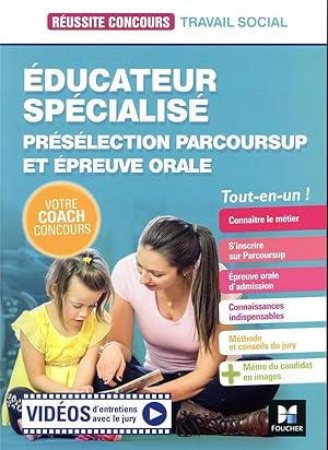 Réussite concours : éducateur spécialisé ; présélection parcoursup et épreuve orale ; tout-en-un