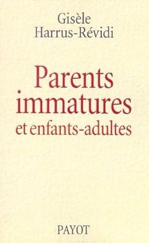 Bild des Verkufers fr Parents immatures et enfants-adultes zum Verkauf von Chapitre.com : livres et presse ancienne