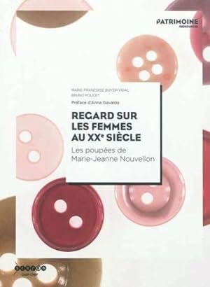 regards sur les femmes au XXe siècle ; les poupées de Marie-Jeanne Nouvellon