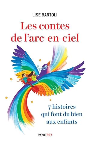 Bild des Verkufers fr les contes de l'arc-en-ciel ; 7 histoires qui font du bien aux enfants zum Verkauf von Chapitre.com : livres et presse ancienne