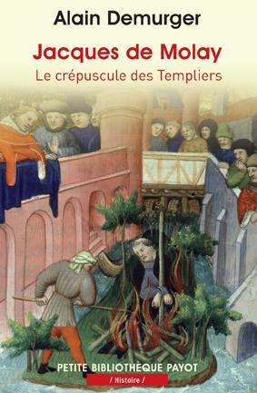 Seller image for Jacques de Molay ; le crpuscule des templiers for sale by Chapitre.com : livres et presse ancienne