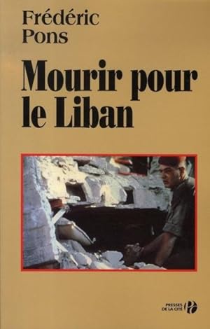 Imagen del vendedor de mourir pour le liban a la venta por Chapitre.com : livres et presse ancienne