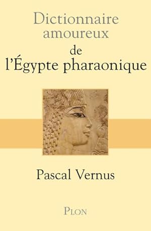 Bild des Verkufers fr Dictionnaire amoureux de l'Egypte pharaonique zum Verkauf von Chapitre.com : livres et presse ancienne