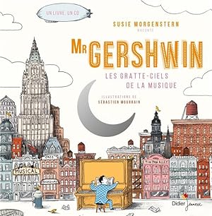 Mister Gershwin ; les gratte-ciels de la musique