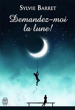 demandez-moi la lune !