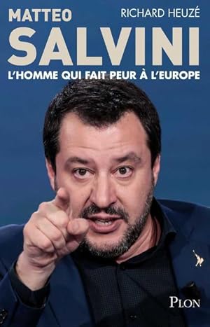 Image du vendeur pour Matteo Salvini, l'homme qui fait peur  l'Europe mis en vente par Chapitre.com : livres et presse ancienne
