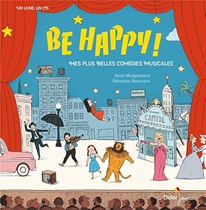 be happy ! mes plus belles comédies musicales