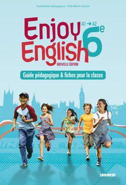 ENJOY ENGLISH IN : 6ème ; guide pédagogique + fiches (édition 2011)