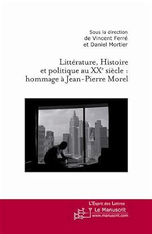 Imagen del vendedor de Littrature, histoire et politique au XXe sicle a la venta por Chapitre.com : livres et presse ancienne