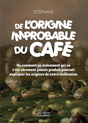 de l'origine improbable du café