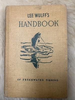 Lee Wulff's Handbook Of Freshwater Fishing