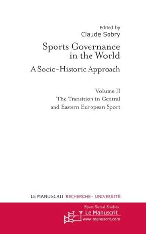 sports governance in the world t.2 ; the transition in central and eastern European sport