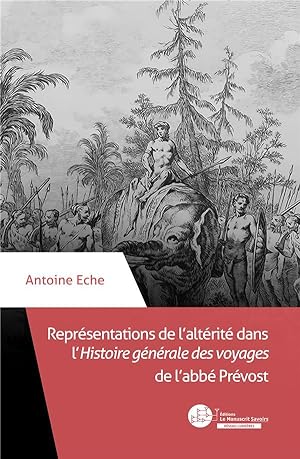 représentations de l'altérité dans l'histoire générale des voyages ; traduction, réécriture et il...