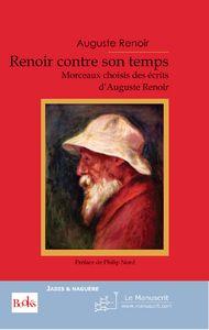 Seller image for Renoir contre son temps for sale by Chapitre.com : livres et presse ancienne