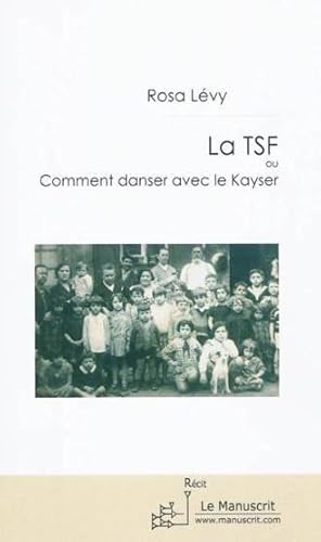 La TSF ou Comment danser avec le Kayser i.e. Kaiser