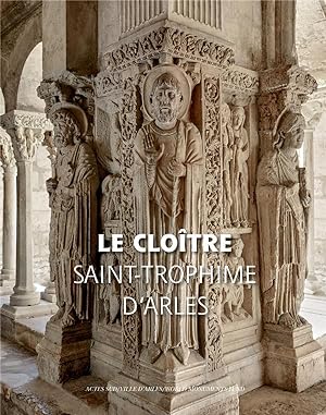 le cloître de Saint-Trophime d'Arles