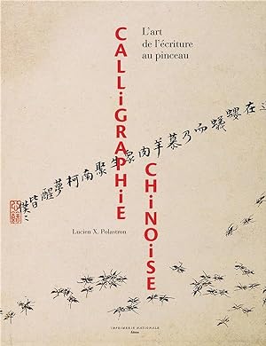 calligraphie chinoise ; l'art de l'écriture au pinceau