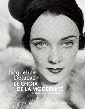 Imagen del vendedor de jacqueline delubac, le choix de la modernite - ridon, lam, picasso, bacon a la venta por Chapitre.com : livres et presse ancienne