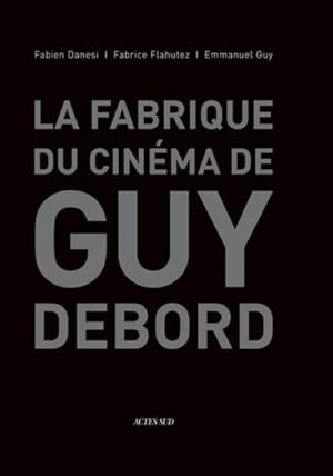 Seller image for la fabrique du cinma de Guy Debord for sale by Chapitre.com : livres et presse ancienne