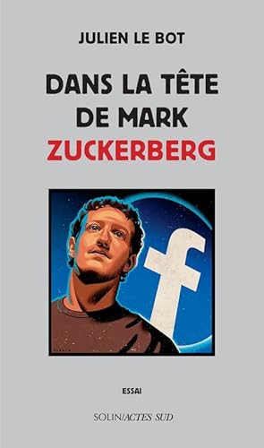 Bild des Verkufers fr dans la tte de Mark Zuckerberg zum Verkauf von Chapitre.com : livres et presse ancienne