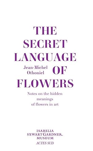 the secret language of flowers - notes on the hidden meanings of flowers in art