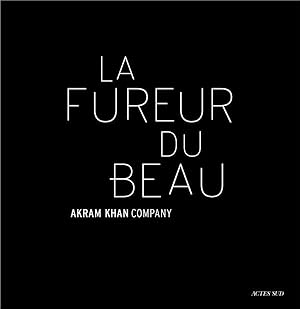 Akram Khan : la fureur du beau