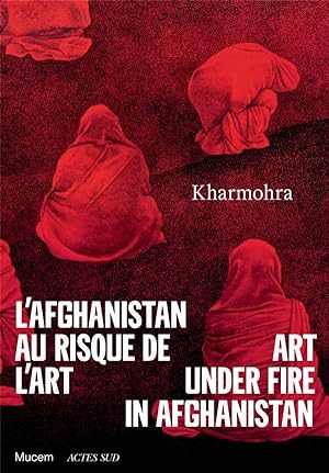 Kharmohra ; l'Afghanistan au risque de l'art