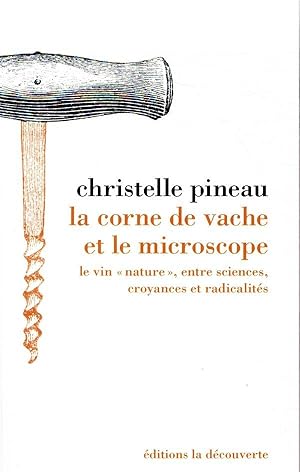 la corne de vache et le microscope ; le vin « nature », entre sciences, croyances et radicalités