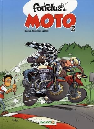 Image du vendeur pour Les fondus de moto. 2. Les fondus de moto mis en vente par Chapitre.com : livres et presse ancienne