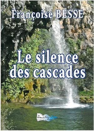 Image du vendeur pour Le Silence Des Cascades mis en vente par Chapitre.com : livres et presse ancienne