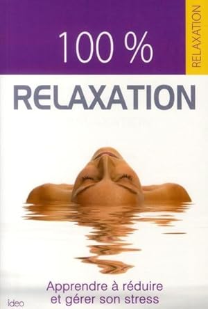 Image du vendeur pour 100% relaxation mis en vente par Chapitre.com : livres et presse ancienne