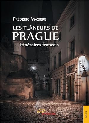 les flâneurs de Prague ; itinéraires français