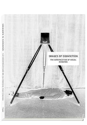 images of conviction, the construction of visual evidence