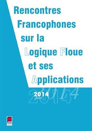 rencontres francophones sur la logique floue et ses applications ; 22-24 novembre 2014 Cargèse