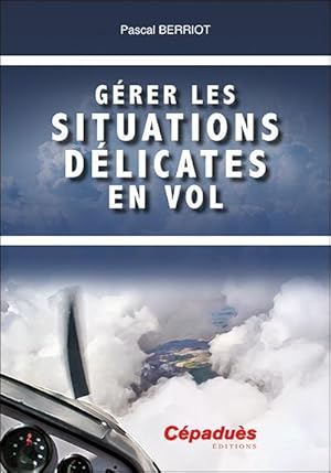 gérer les situations délicates en vol