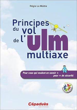 principes du vol de l'ULM multiaxe ; pour ceux qui veulent en savoir plus pour plus de sécurité