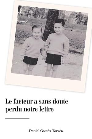 Bild des Verkufers fr le facteur a sans doute perdu notre lettre zum Verkauf von Chapitre.com : livres et presse ancienne