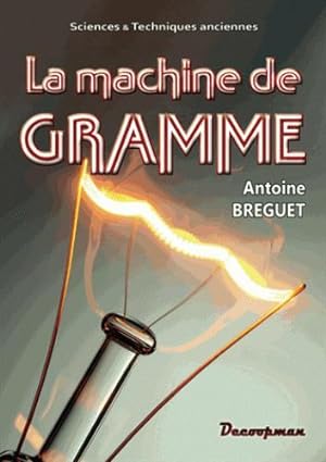 Bild des Verkufers fr la machine de gramme zum Verkauf von Chapitre.com : livres et presse ancienne