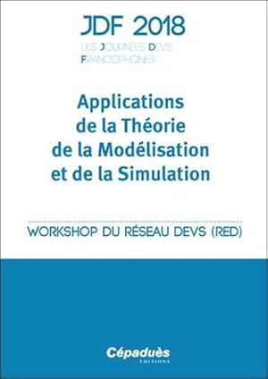 JDF 2018 ; applications de la théorie de la modélisation et de la simulation ; workshop du réseau...
