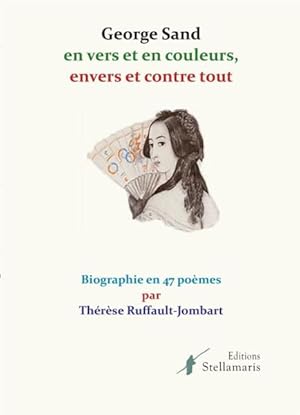 Seller image for George Sand en vers et en couleurs, envers et contre tout for sale by Chapitre.com : livres et presse ancienne