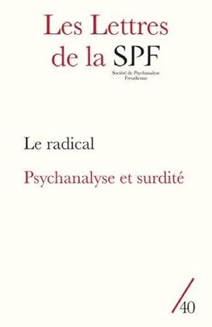 LES LETTRES DE LA SOCIETE DE PSYCHANALYSE FREUDIENNE ; le radical ; psychanalyse et surdité