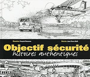 Bild des Verkufers fr objectif scurit ; histoires authentiques zum Verkauf von Chapitre.com : livres et presse ancienne