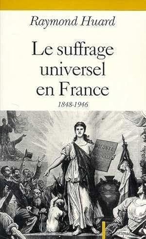 Le suffrage universel en France, 1848-1946