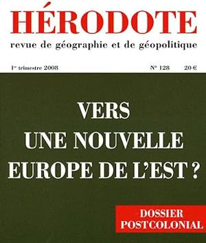 Revue Herodote N.128 ; Une Nouvelle Europe De L'Est ?