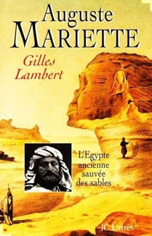 Auguste Mariette ou L'Égypte ancienne sauvée des sables