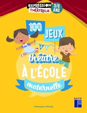 Image du vendeur pour 100 jeux de thtre  l'cole maternelle ; 3/6 ans mis en vente par Chapitre.com : livres et presse ancienne