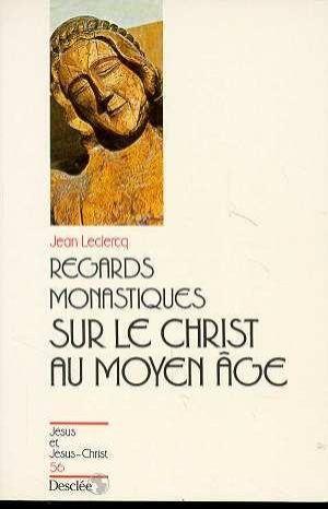 Imagen del vendedor de Regards monastiques sur le Christ au Moyen ge a la venta por Chapitre.com : livres et presse ancienne