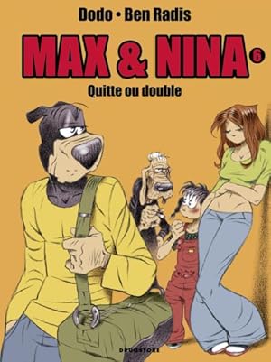 Bild des Verkufers fr Max et Nina Tome 6 ; quitte ou double zum Verkauf von Chapitre.com : livres et presse ancienne